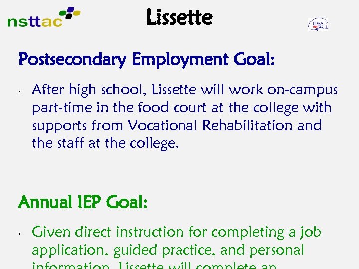 Lissette Postsecondary Employment Goal: • After high school, Lissette will work on-campus part-time in