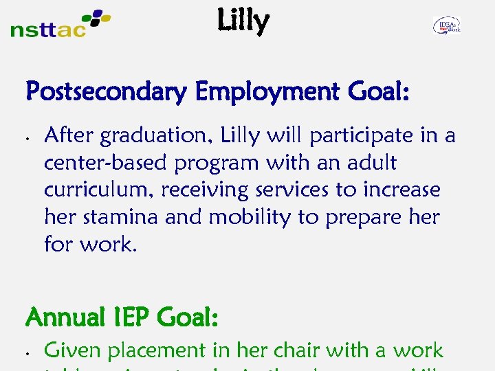 Lilly Postsecondary Employment Goal: • After graduation, Lilly will participate in a center-based program