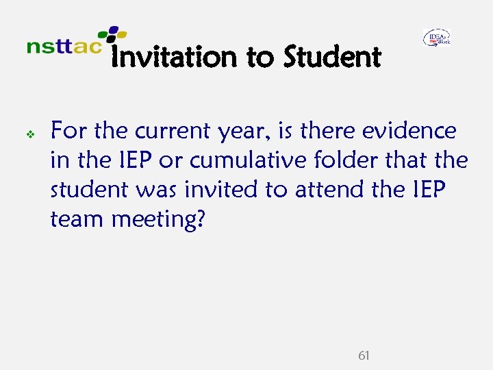 Invitation to Student v For the current year, is there evidence in the IEP