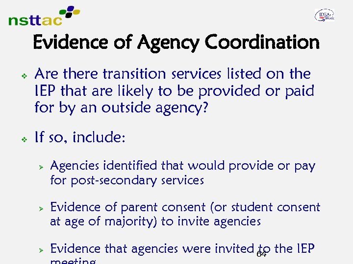 Evidence of Agency Coordination v v Are there transition services listed on the IEP