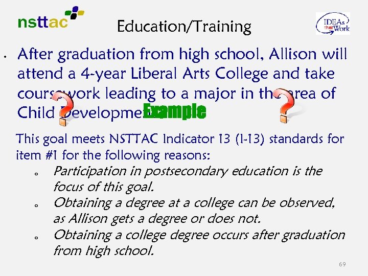 Education/Training • After graduation from high school, Allison will attend a 4 -year Liberal