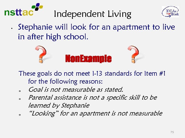 Independent Living • Stephanie will look for an apartment to live in after high