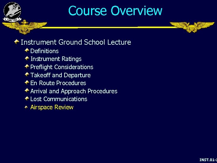 Course Overview Instrument Ground School Lecture Definitions Instrument Ratings Preflight Considerations Takeoff and Departure