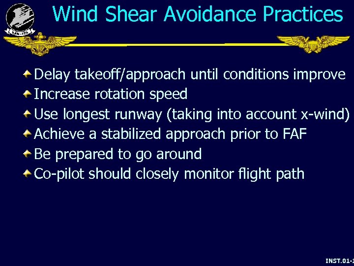 Wind Shear Avoidance Practices Delay takeoff/approach until conditions improve Increase rotation speed Use longest