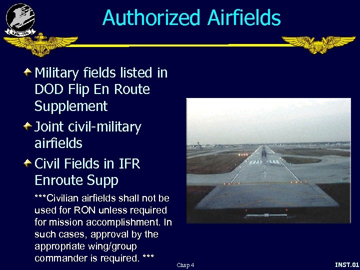 Authorized Airfields Military fields listed in DOD Flip En Route Supplement Joint civil-military airfields