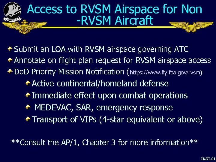Access to RVSM Airspace for Non -RVSM Aircraft Submit an LOA with RVSM airspace