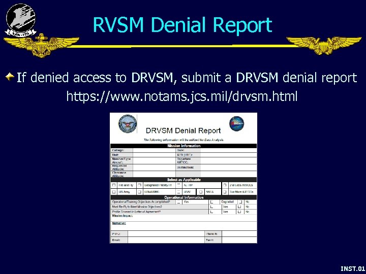 RVSM Denial Report If denied access to DRVSM, submit a DRVSM denial report https: