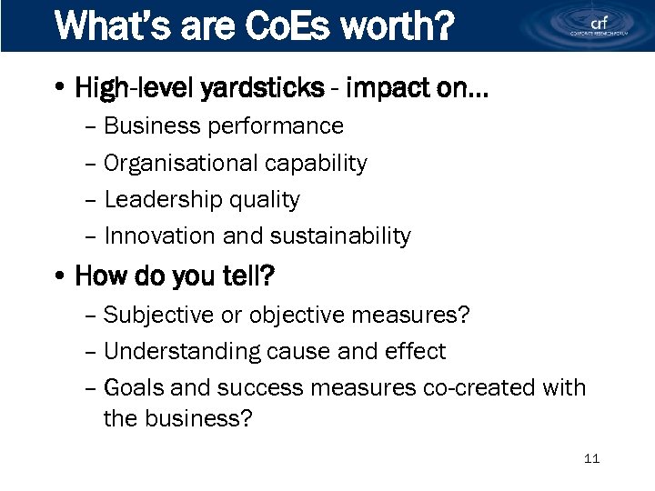 What’s are Co. Es worth? • High-level yardsticks - impact on… – Business performance