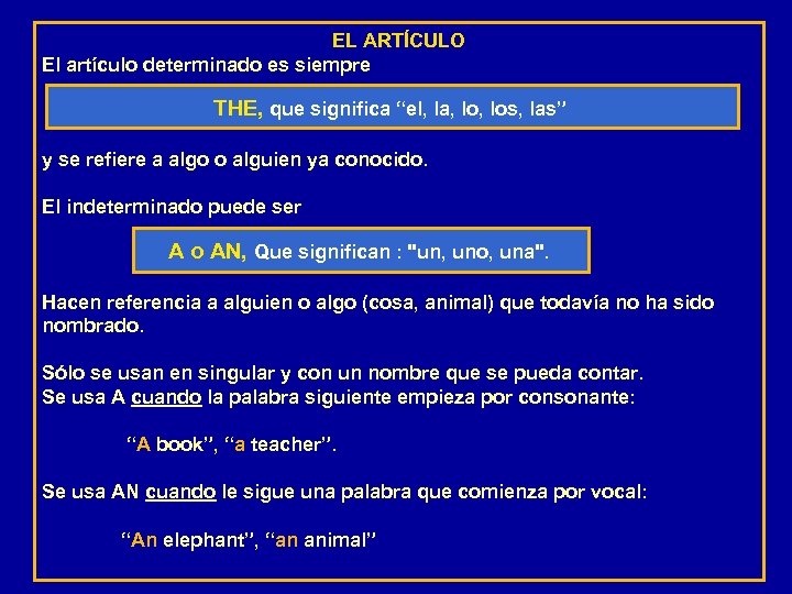 EL ARTÍCULO El artículo determinado es siempre THE, que significa “el, la, los, las”