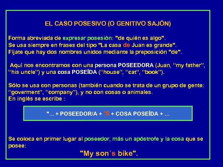 EL CASO POSESIVO (O GENITIVO SAJÓN) Forma abreviada de expresar posesión: 