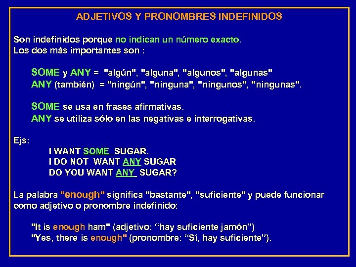 ADJETIVOS Y PRONOMBRES INDEFINIDOS Son indefinidos porque no indican un número exacto. Los dos