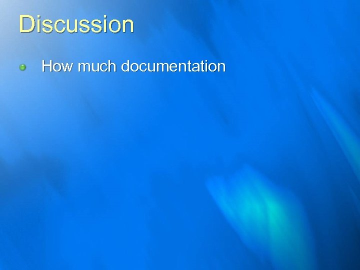 Discussion How much documentation 