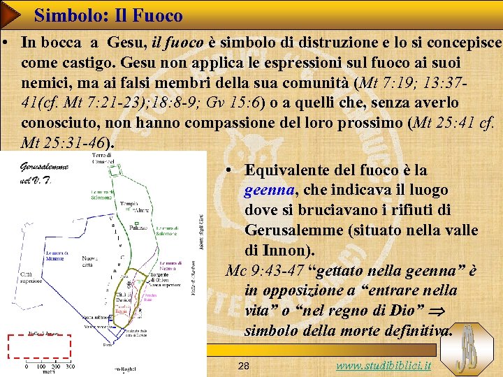 Simbolo: Il Fuoco • In bocca a Gesu, il fuoco è simbolo di distruzione