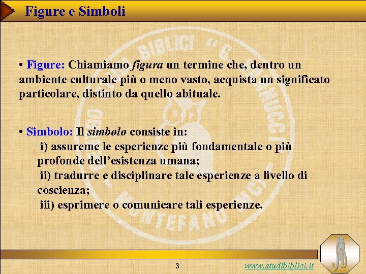 Figure e Simboli • Figure: Chiamiamo figura un termine che, dentro un ambiente culturale
