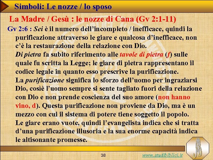 Simboli: Le nozze / lo sposo La Madre / Gesù : le nozze di
