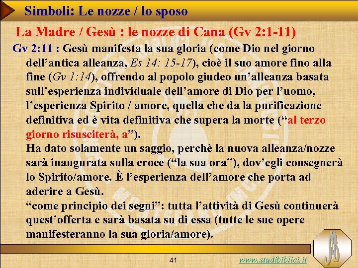 Simboli: Le nozze / lo sposo La Madre / Gesù : le nozze di
