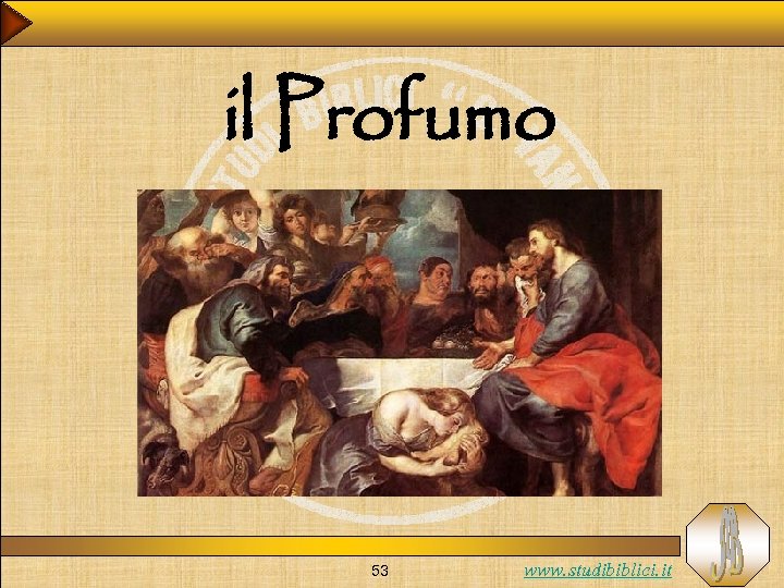 il Profumo 53 www. studibiblici. it 