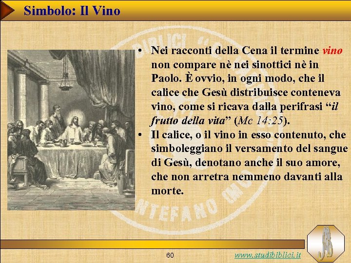 Simbolo: Il Vino • Nei racconti della Cena il termine vino non compare nè