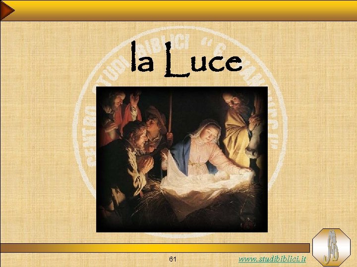 la Luce 61 www. studibiblici. it 