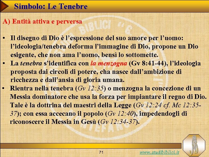 Simbolo: Le Tenebre A) Entità attiva e perversa • Il disegno di Dio è
