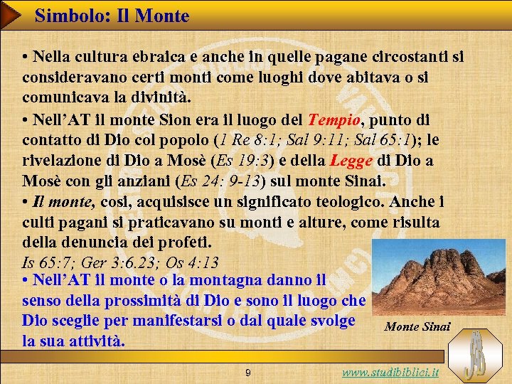 Simbolo: Il Monte • Nella cultura ebraica e anche in quelle pagane circostanti si