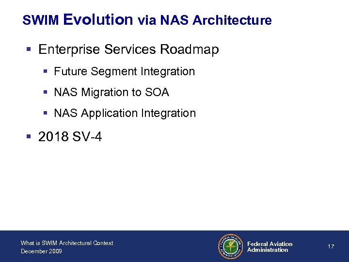 SWIM Evolution via NAS Architecture § Enterprise Services Roadmap § Future Segment Integration §