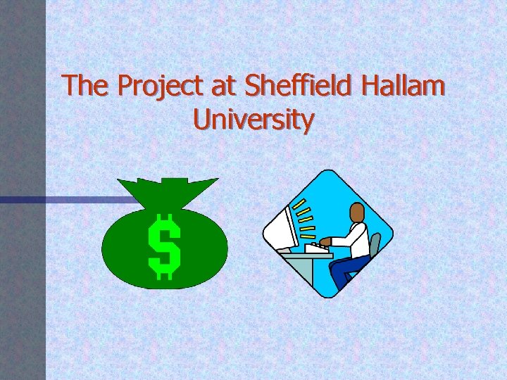 The Project at Sheffield Hallam University 