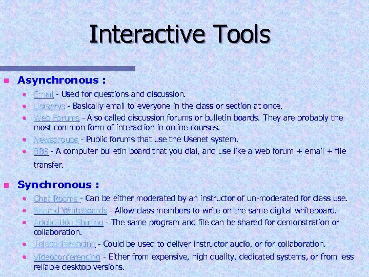 Interactive Tools n Asynchronous : · · · Email - Used for questions and