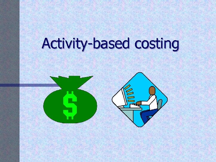 Activity-based costing 