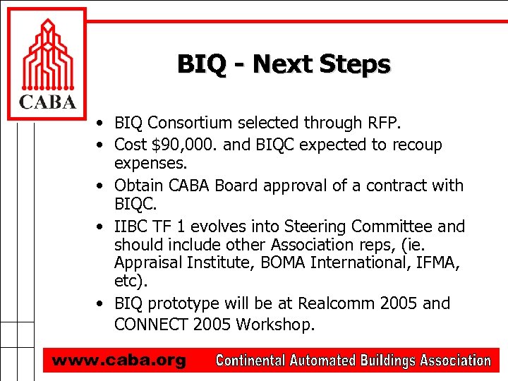 BIQ - Next Steps • BIQ Consortium selected through RFP. • Cost $90, 000.