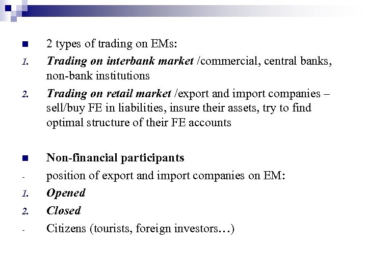 n 1. 2. - 2 types of trading on EMs: Trading on interbank market
