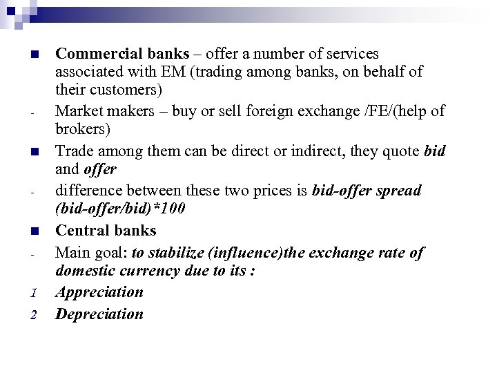 n n n 1 2 Commercial banks – offer a number of services associated