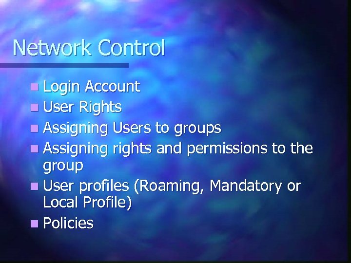Network Control n Login Account n User Rights n Assigning Users to groups n