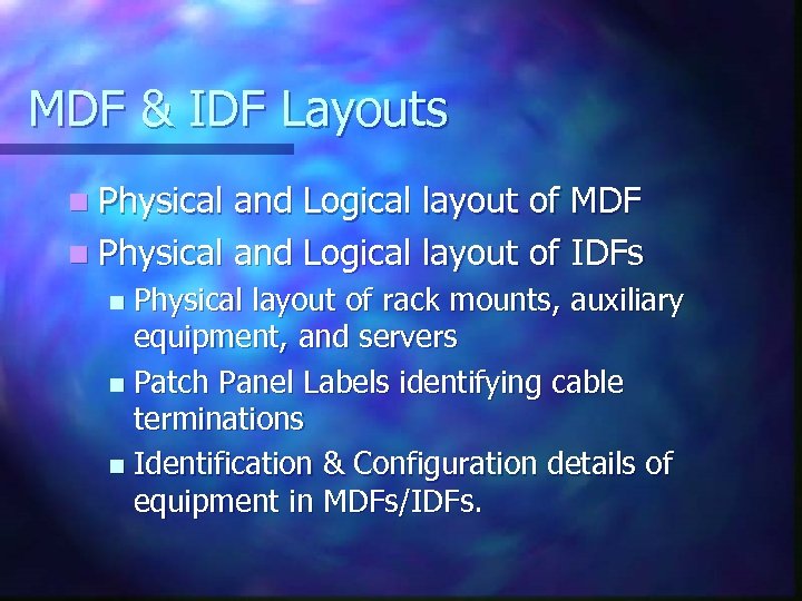 MDF & IDF Layouts n Physical and Logical layout of MDF n Physical and