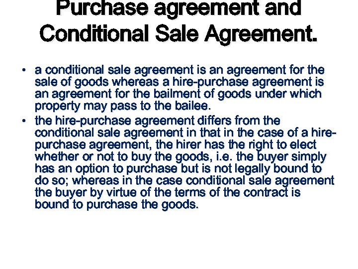  • Purchase agreement and Conditional Sale Agreement. is an agreement for the a