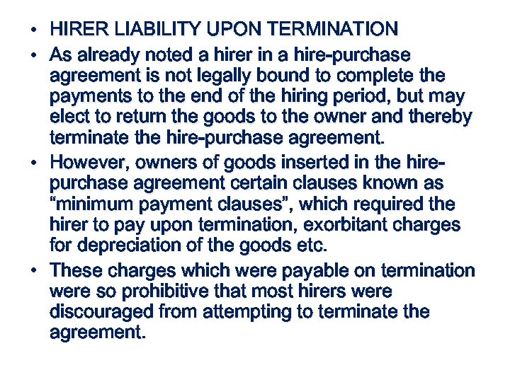  • HIRER LIABILITY UPON TERMINATION • As already noted a hirer in a