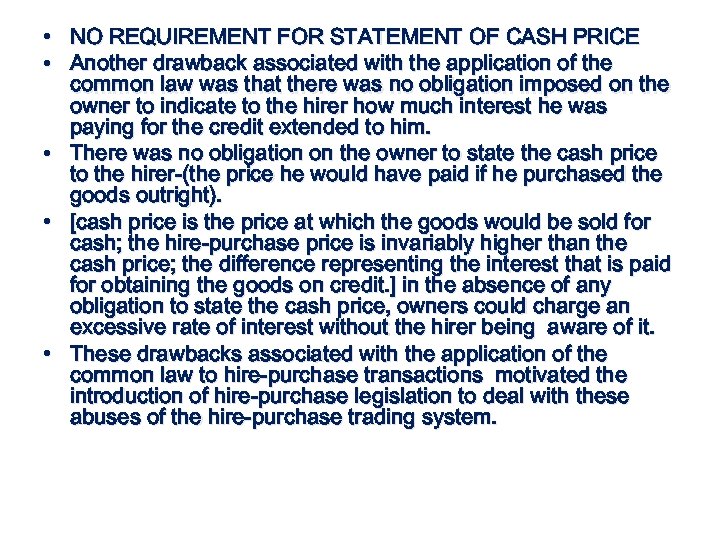  • NO REQUIREMENT FOR STATEMENT OF CASH PRICE • Another drawback associated with