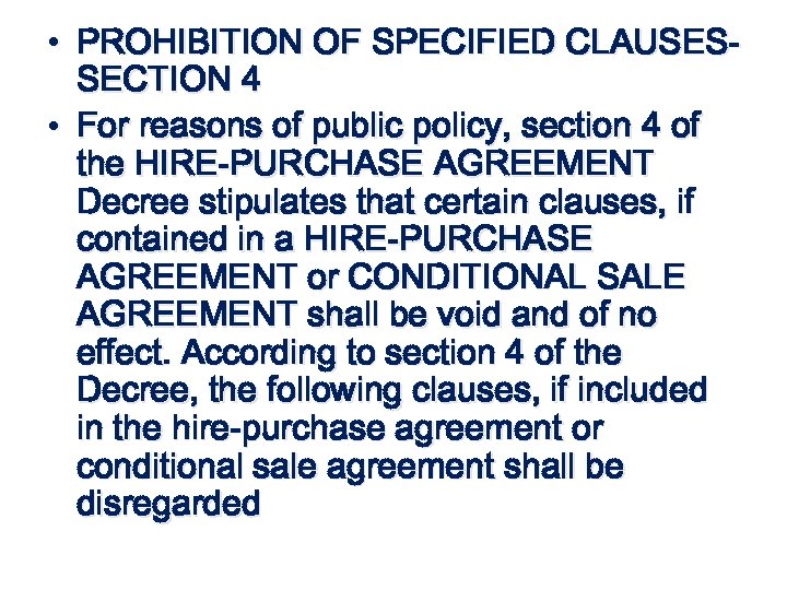  • PROHIBITION OF SPECIFIED CLAUSESSECTION 4 • For reasons of public policy, section