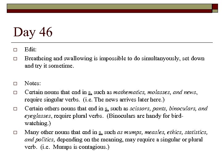 Day 46 o o o Edit: Breatheing and swallowing is impossible to do simultanyously,