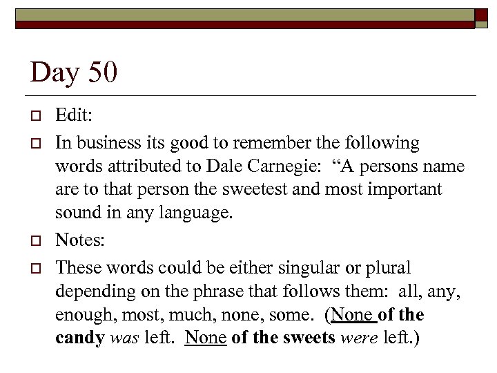 Day 50 o o Edit: In business its good to remember the following words