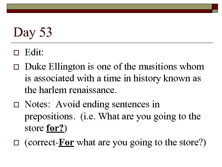 Day 53 o o Edit: Duke Ellington is one of the musitions whom is