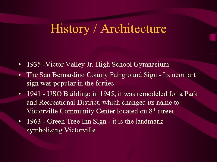 History / Architecture • 1935 -Victor Valley Jr. High School Gymnasium • The San