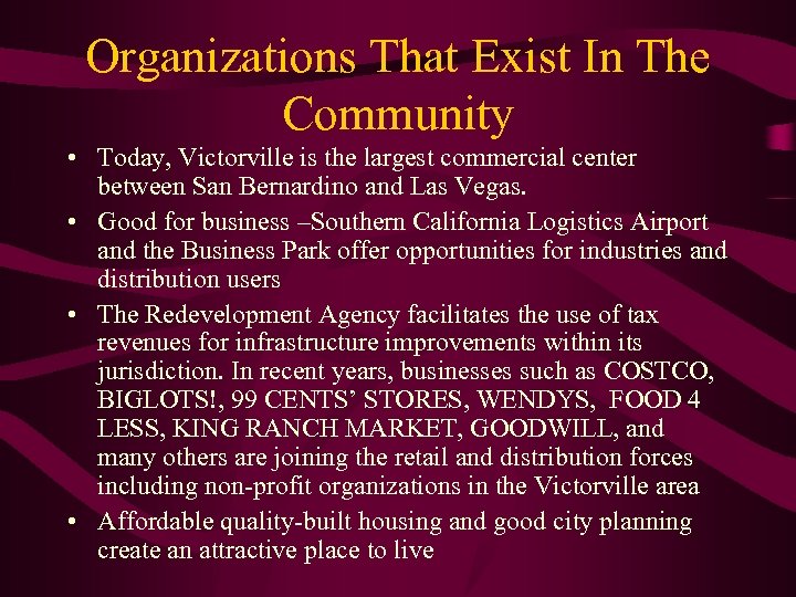 Organizations That Exist In The Community • Today, Victorville is the largest commercial center