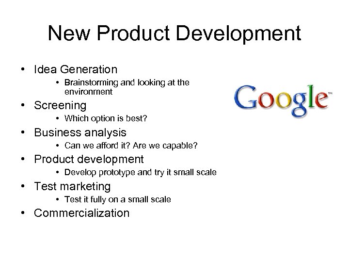 New Product Development • Idea Generation • Brainstorming and looking at the environment •