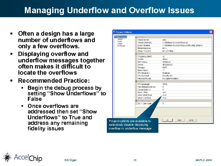 Managing Underflow and Overflow Issues § Often a design has a large number of