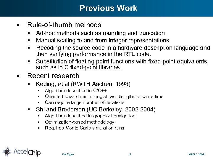 Previous Work § Rule-of-thumb methods § § § Ad-hoc methods such as rounding and