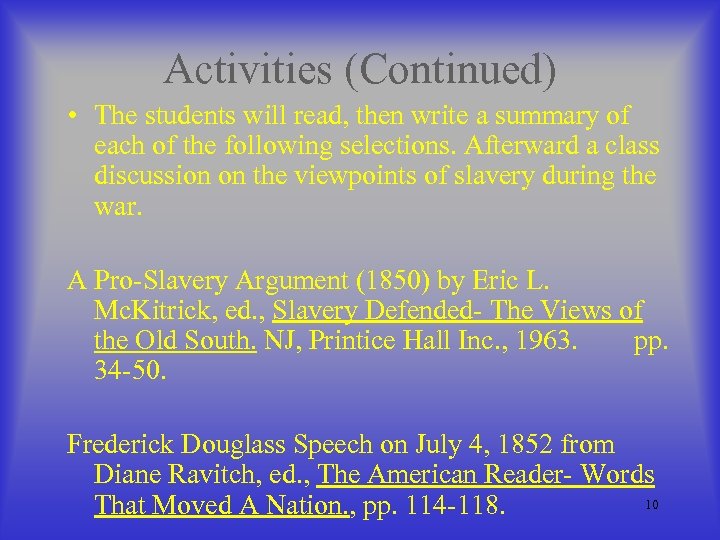 Activities (Continued) • The students will read, then write a summary of each of