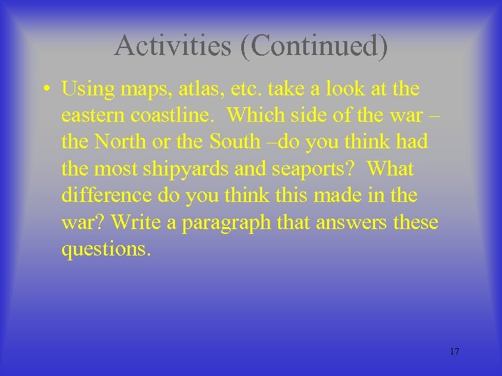 Activities (Continued) • Using maps, atlas, etc. take a look at the eastern coastline.