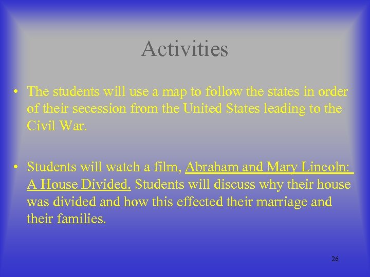 Activities • The students will use a map to follow the states in order