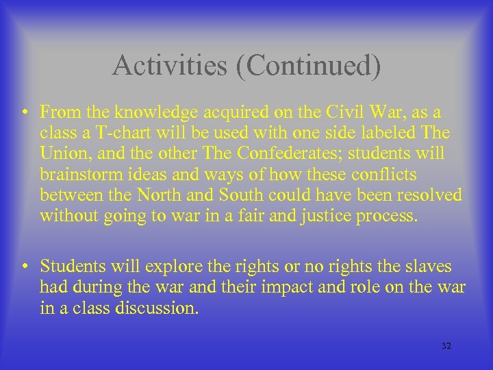 Activities (Continued) • From the knowledge acquired on the Civil War, as a class